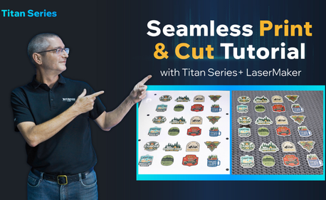 How to Do Easy Print and Cut with LaserMaker + Titan Pro Series